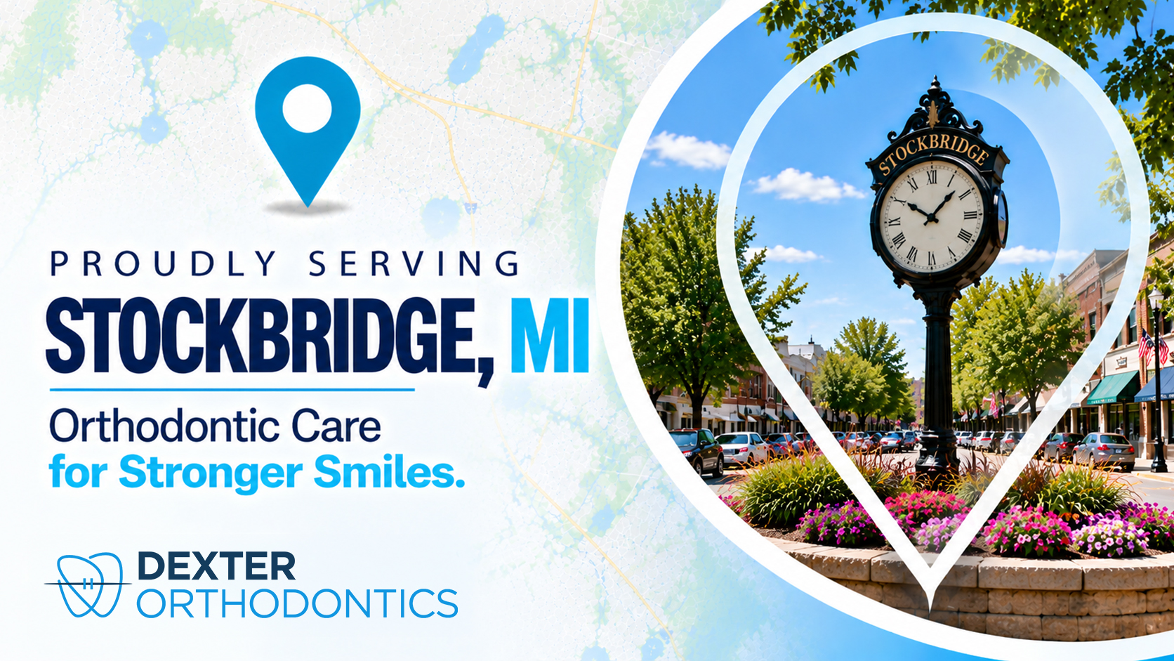 Map pin framing a black Stockbridge clock above a flower bed on a tree-lined downtown street, beside the words Proudly Serving Stockbridge, MI and the Dexter Orthodontics logo.